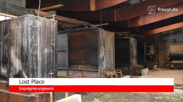 Lost Place Imprägnierungswerk / Imprägnier Firma mit Produktionshallen und den großen Tauchbecken